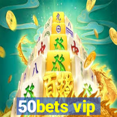 50bets vip